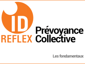 ID Reflex’ Prévoyance Collective
